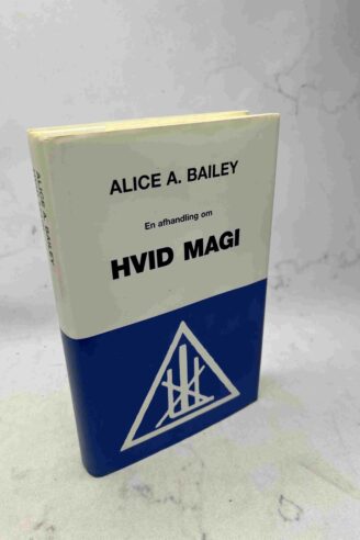 Alice A. Bailey: En afhandling om Hvid magi eller Disciplens vej
