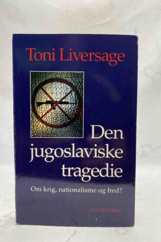 Toni Liversage: Den jugoslaviske tragedie