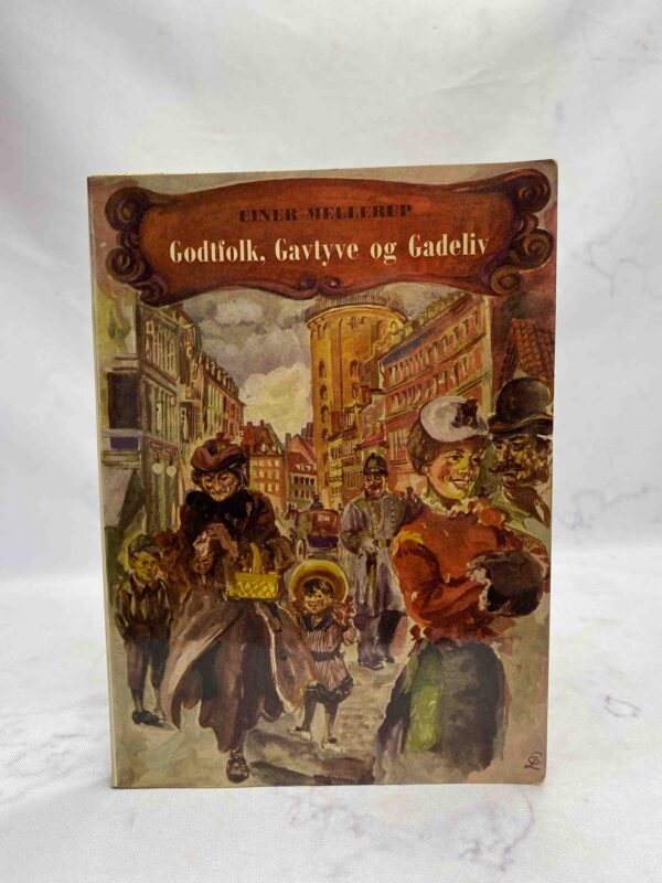 Einer Mellerup: Godtfolk, gavtyve og gadeliv